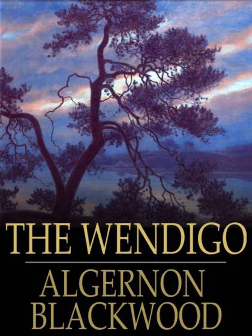 Title details for The Wendigo by Algernon Blackwood - Available